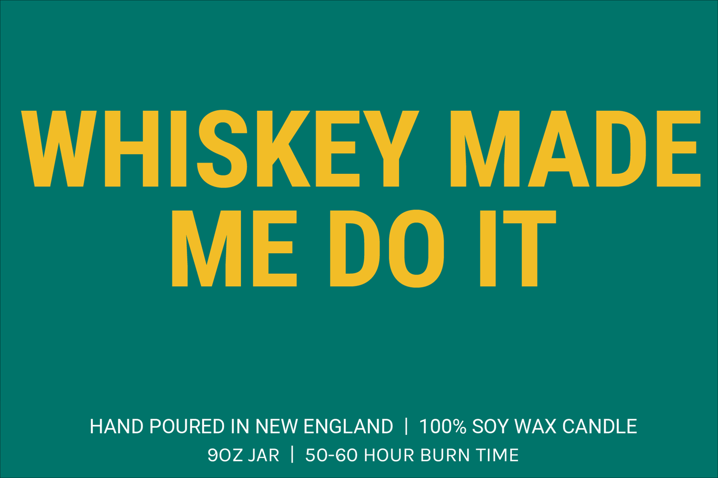 Whiskey Made Me Do It | Candle Label Mockup 9oz 3"x2" #010