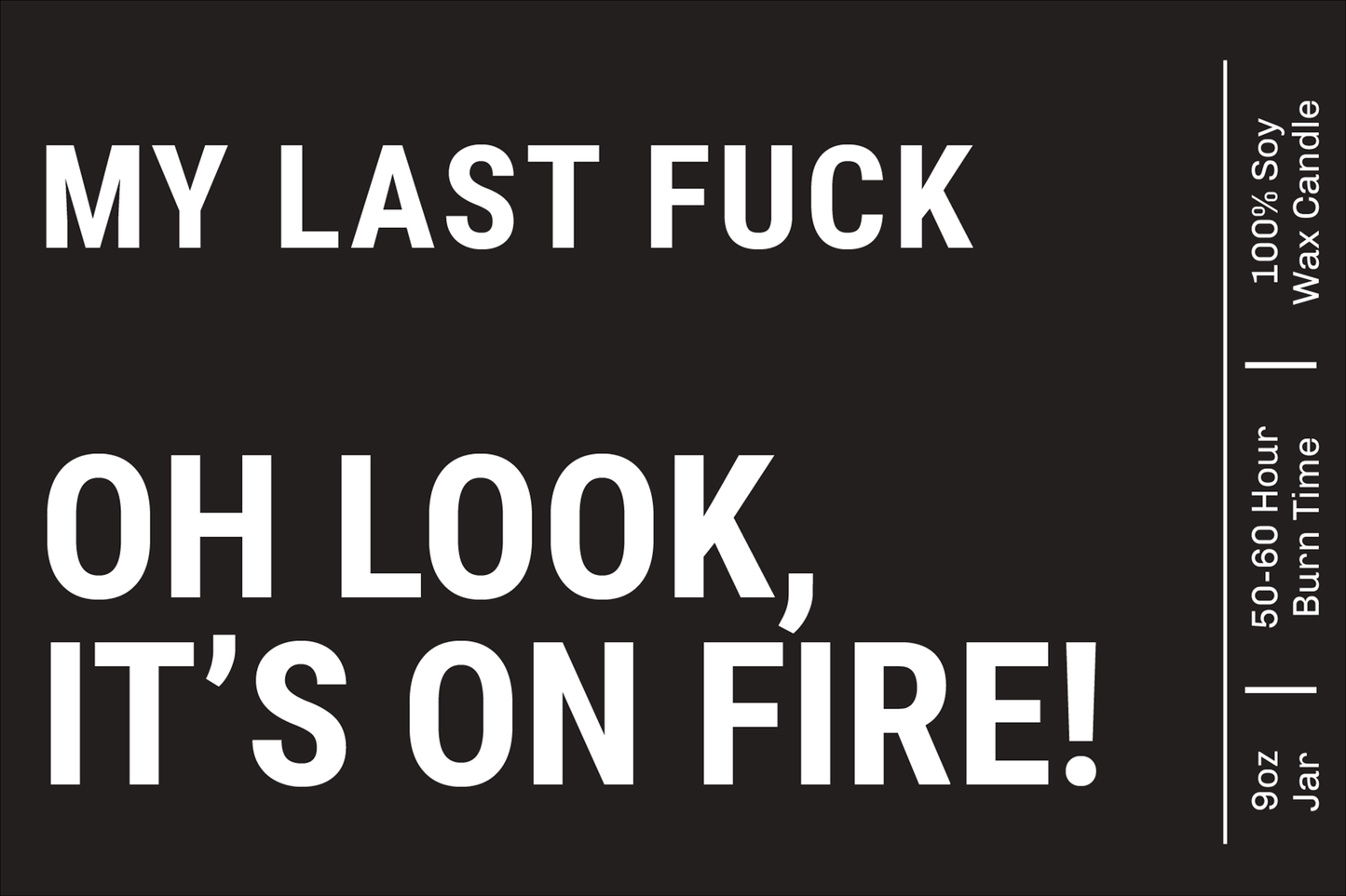 My Last Fuck - On Fire | Candle Label Mockup 9oz 3"x2" #006