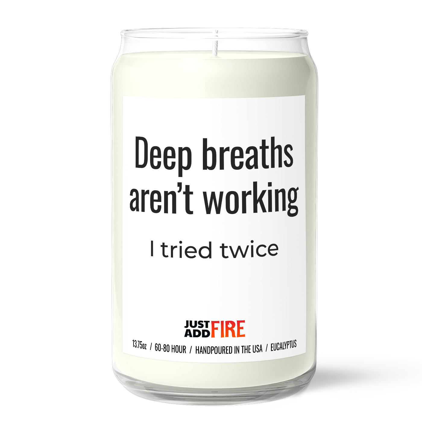 Deep Breaths Aren't Working - I Tried Twice Candle