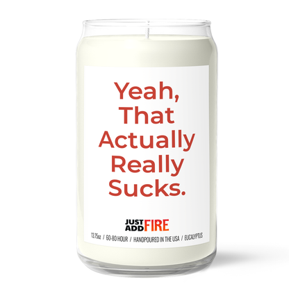 Yeah, That Actually Really Sucks Candle