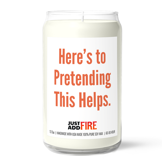 Here’s To Pretending This Helps Candle