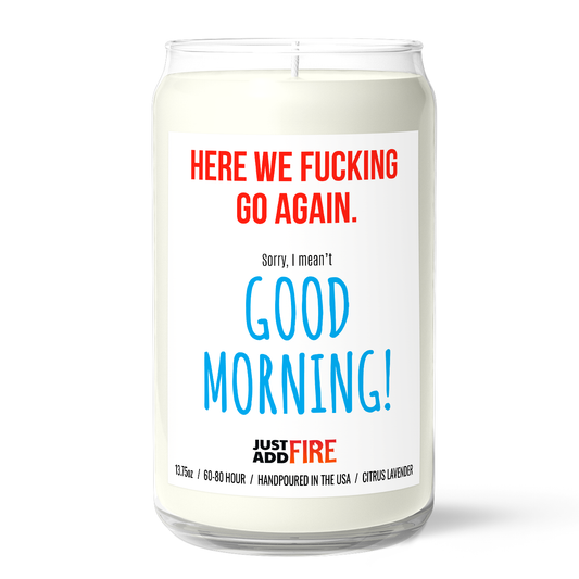 Here We F'ing Go Again Soy Candle