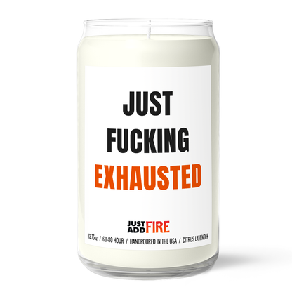 Just Fucking Exhausted Candle