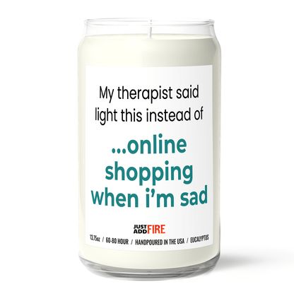 My Therapist Says Light This Instead of Online Shopping When Sad Candle