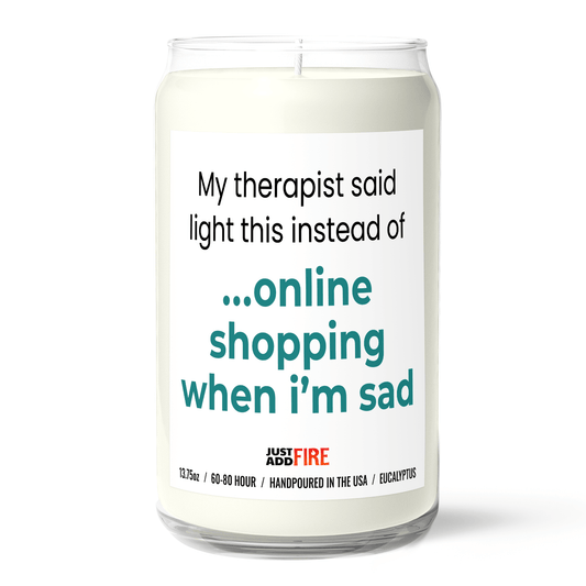 My Therapist Says Light This Instead of Online Shopping When Sad Candle